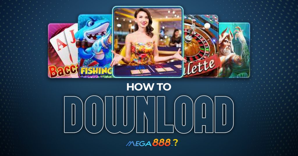 How To Download Mega888